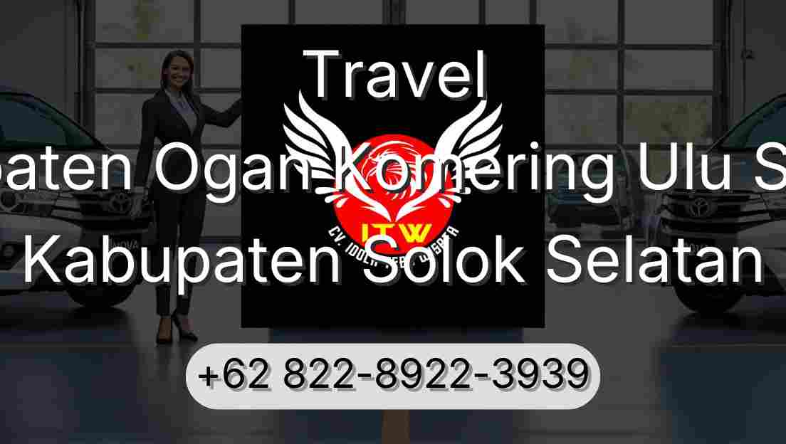 Travel Kabupaten Ogan Komering Ulu Selatan Kabupaten Solok Selatan