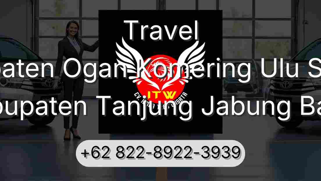 Travel Kabupaten Ogan Komering Ulu Selatan Kabupaten Tanjung Jabung Barat