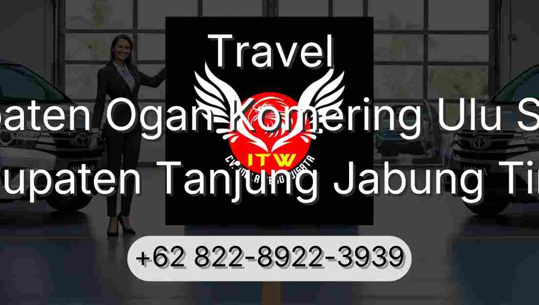 Travel Kabupaten Ogan Komering Ulu Selatan Kabupaten Tanjung Jabung Timur