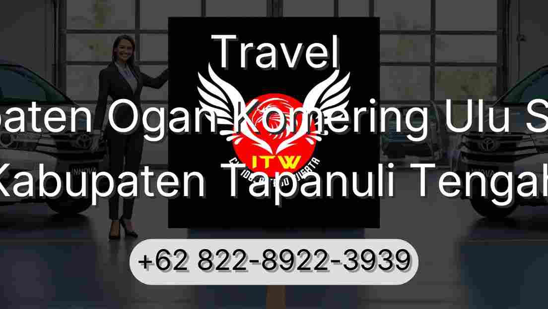 Travel Kabupaten Ogan Komering Ulu Selatan Kabupaten Tapanuli Tengah