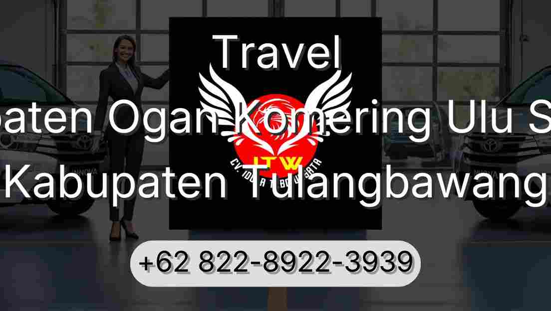 Travel Kabupaten Ogan Komering Ulu Selatan Kabupaten Tulangbawang
