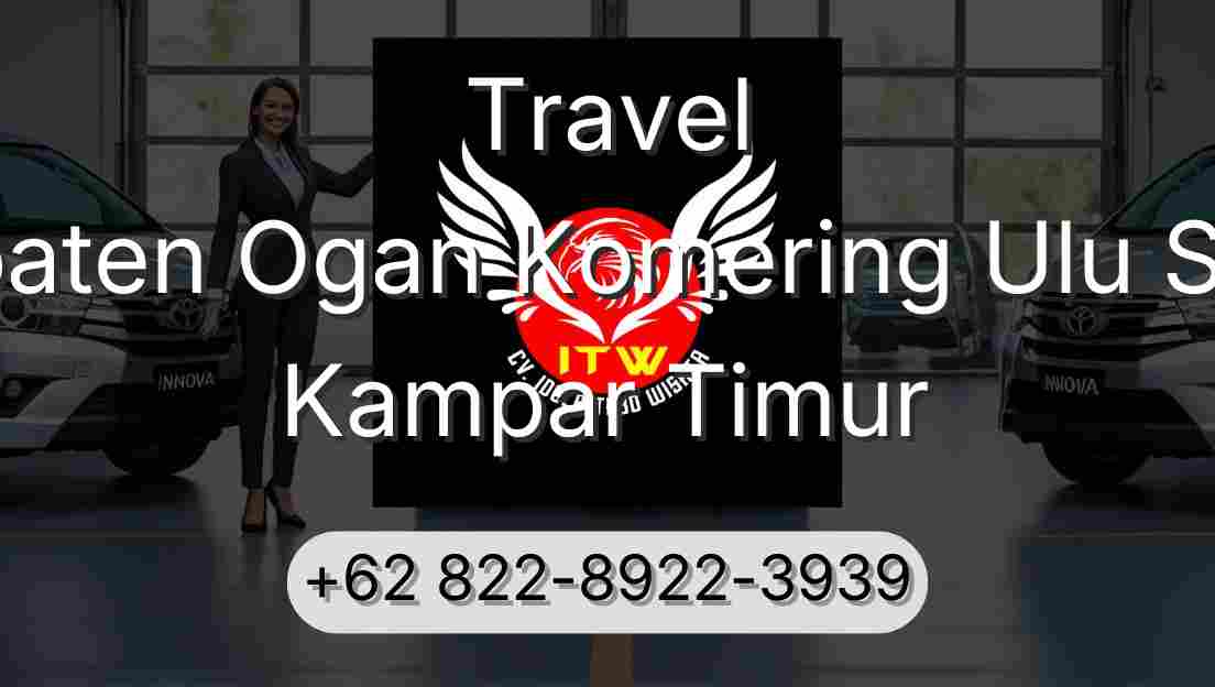 Travel Kabupaten Ogan Komering Ulu Selatan Kampar Timur