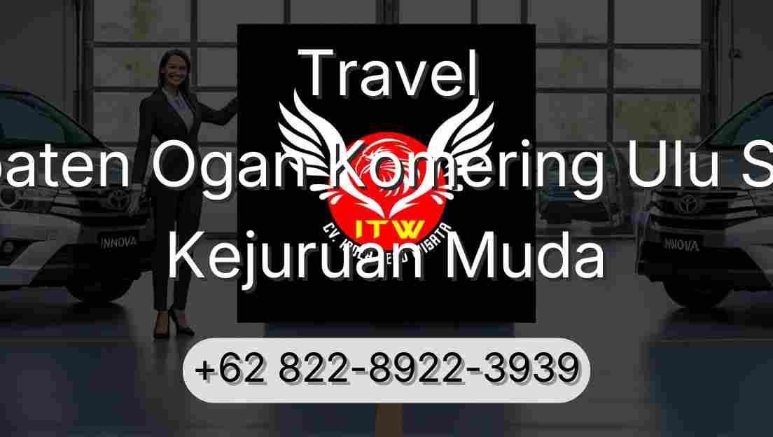Travel Kabupaten Ogan Komering Ulu Selatan Kejuruan Muda