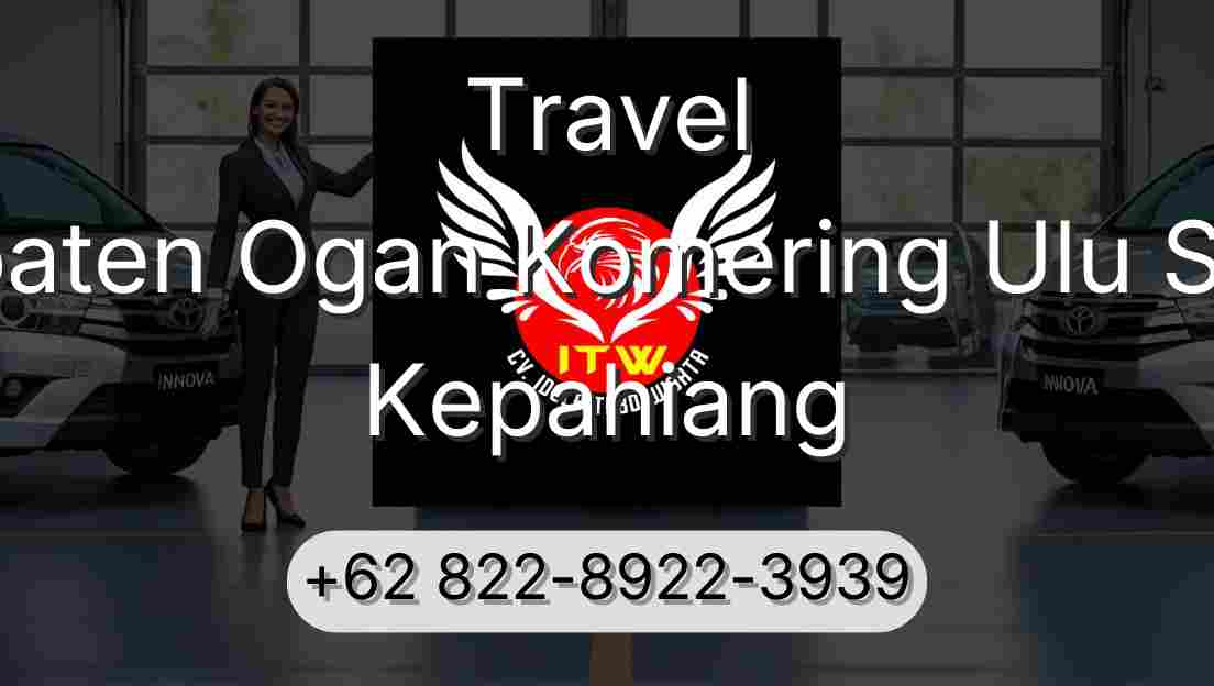 Travel Kabupaten Ogan Komering Ulu Selatan Kepahiang