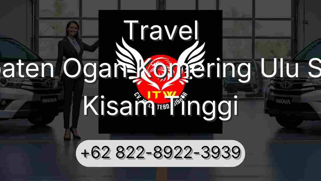 Travel Kabupaten Ogan Komering Ulu Selatan Kisam Tinggi