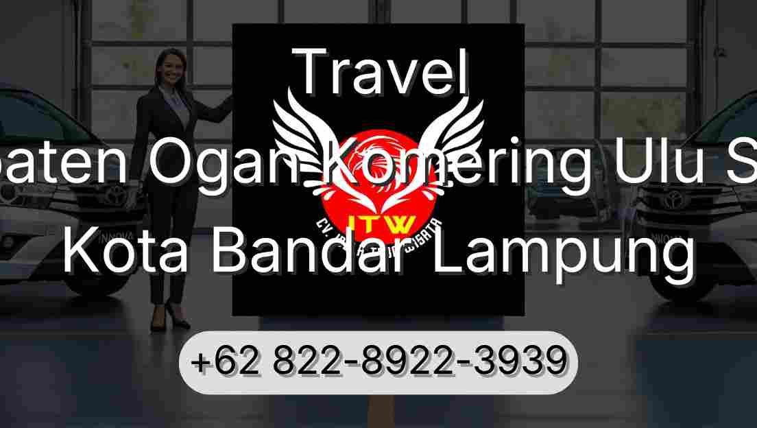 Travel Kabupaten Ogan Komering Ulu Selatan Kota Bandar Lampung