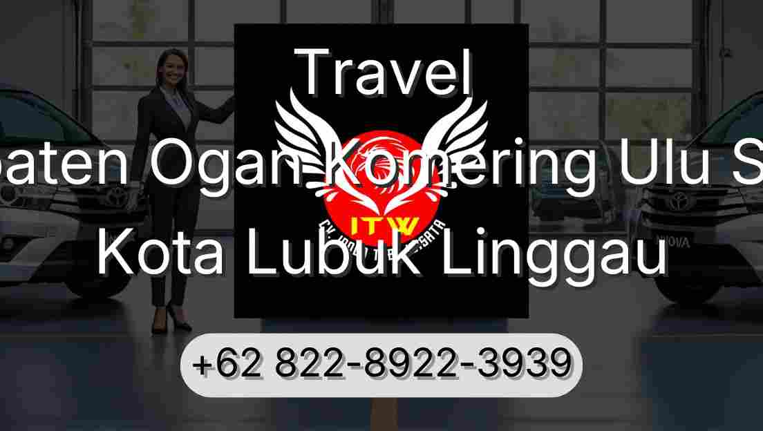 Travel Kabupaten Ogan Komering Ulu Selatan Kota Lubuk Linggau