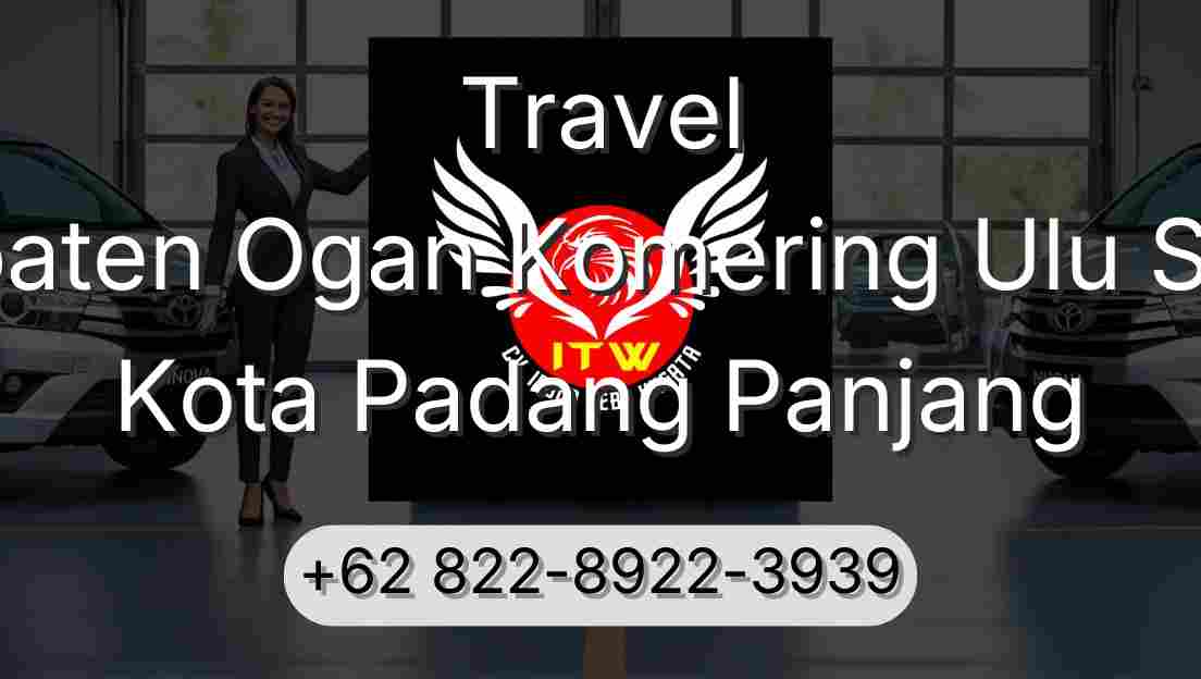 Travel Kabupaten Ogan Komering Ulu Selatan Kota Padang Panjang