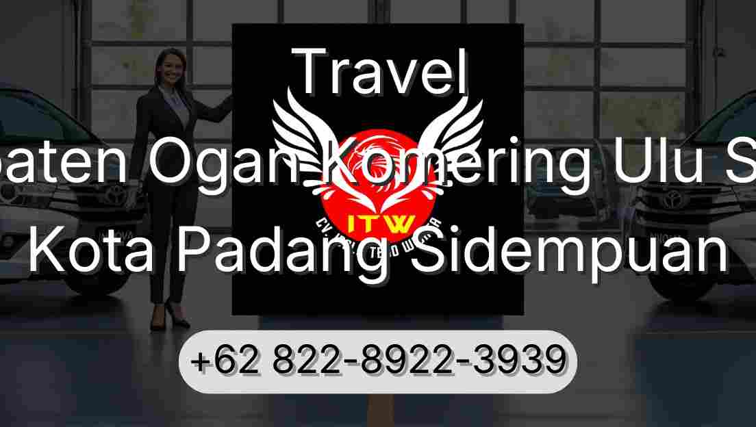 Travel Kabupaten Ogan Komering Ulu Selatan Kota Padang Sidempuan