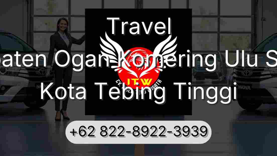 Travel Kabupaten Ogan Komering Ulu Selatan Kota Tebing Tinggi