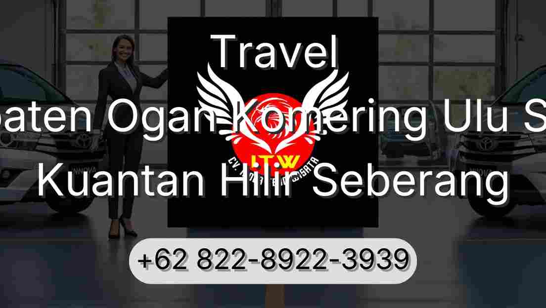 Travel Kabupaten Ogan Komering Ulu Selatan Kuantan Hilir Seberang