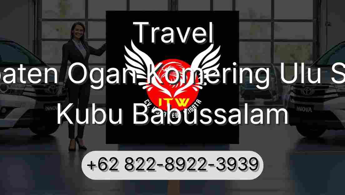 Travel Kabupaten Ogan Komering Ulu Selatan Kubu Babussalam