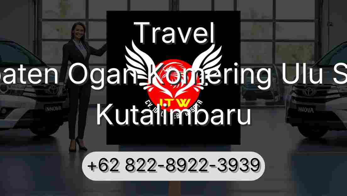 Travel Kabupaten Ogan Komering Ulu Selatan Kutalimbaru