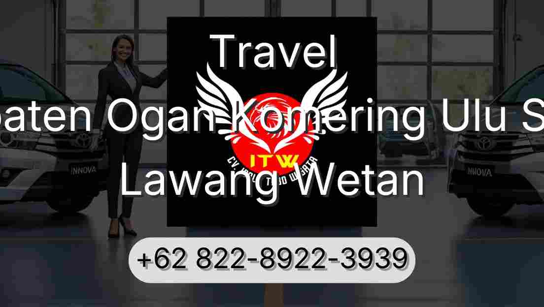 Travel Kabupaten Ogan Komering Ulu Selatan Lawang Wetan