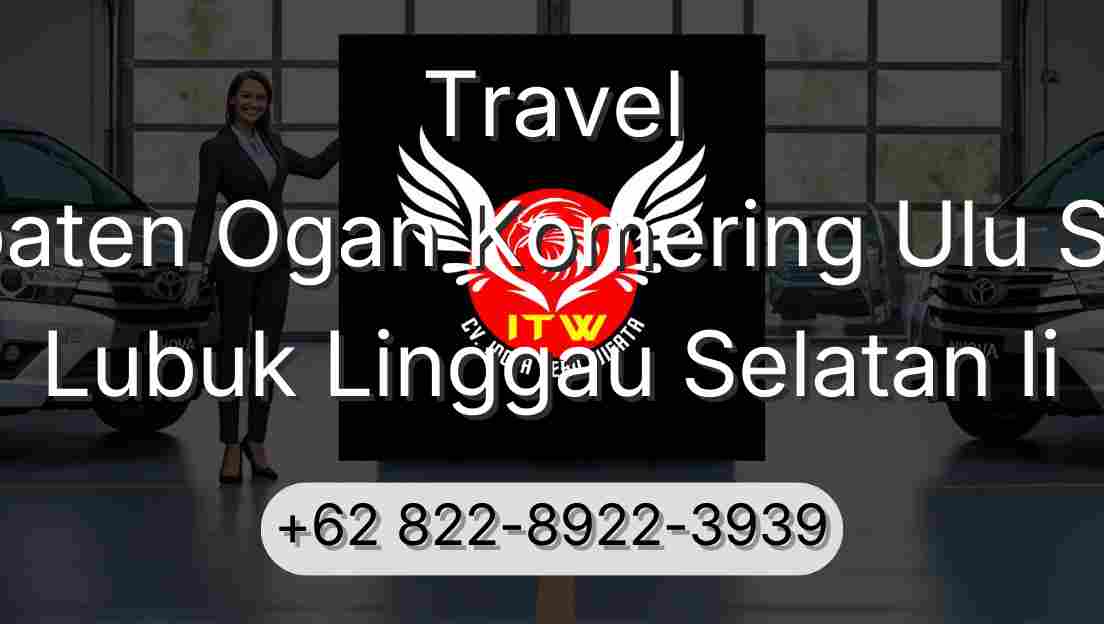 Travel Kabupaten Ogan Komering Ulu Selatan Lubuk Linggau Selatan Ii