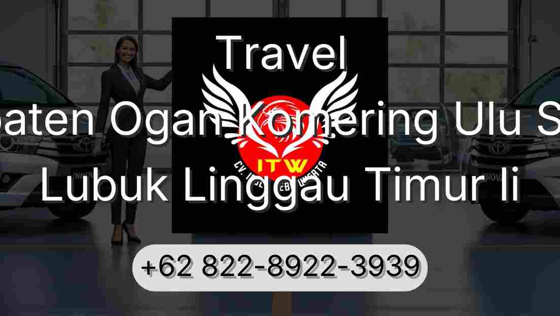 Travel Kabupaten Ogan Komering Ulu Selatan Lubuk Linggau Timur Ii