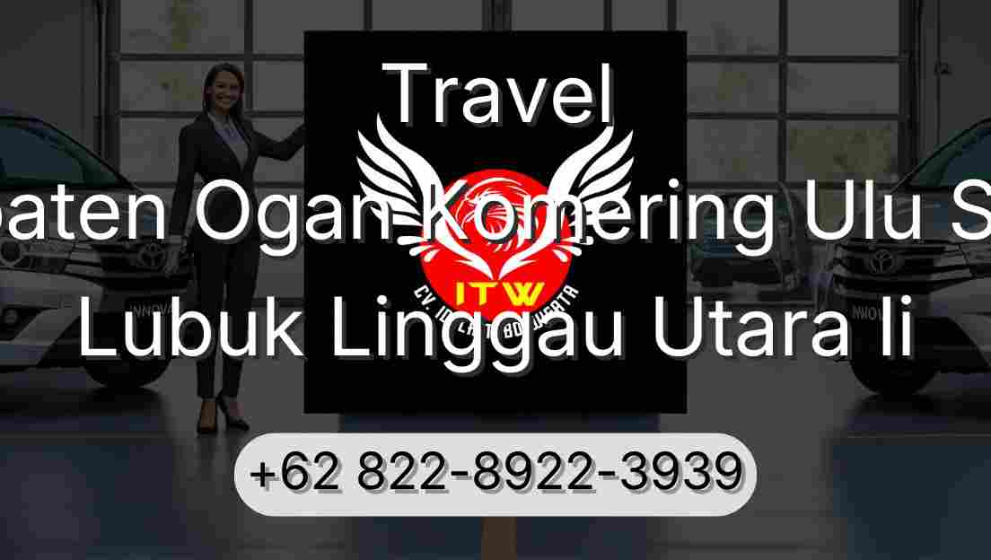 Travel Kabupaten Ogan Komering Ulu Selatan Lubuk Linggau Utara Ii
