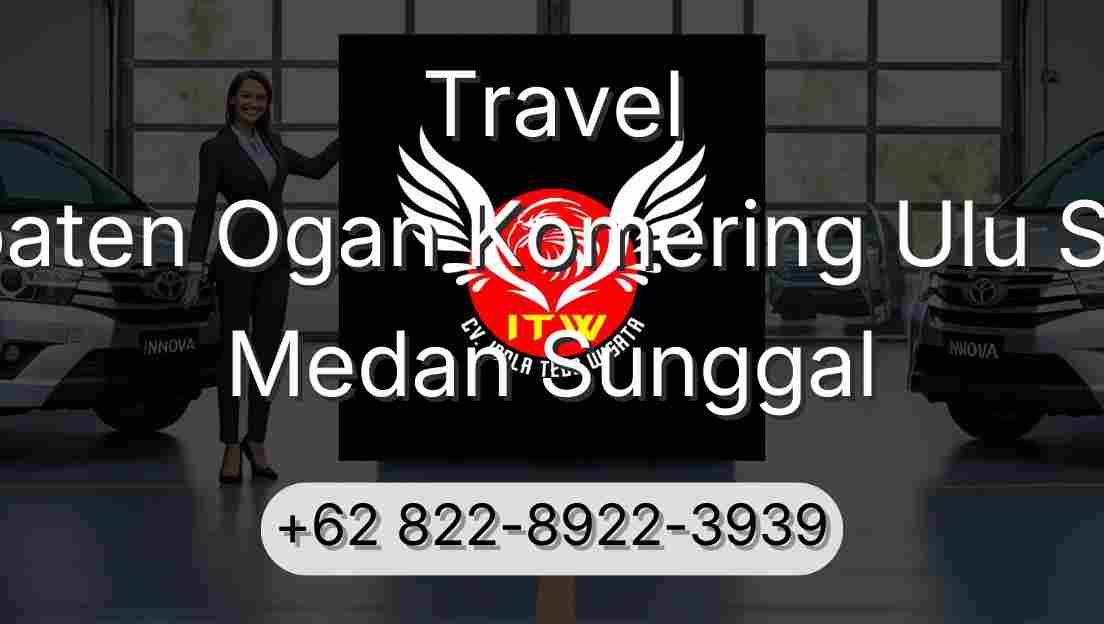 Travel Kabupaten Ogan Komering Ulu Selatan Medan Sunggal