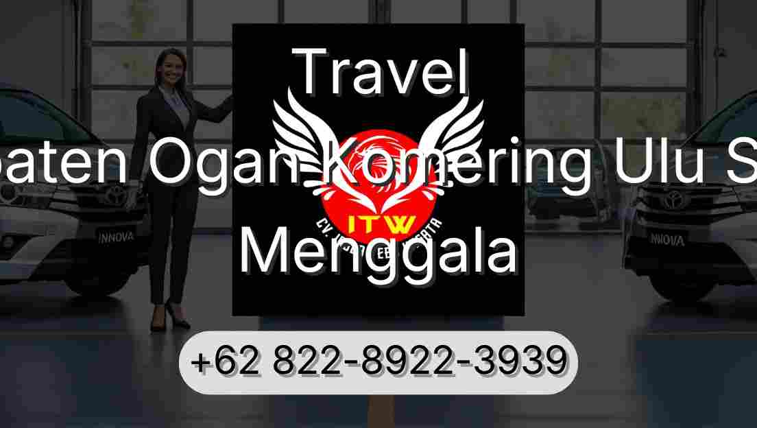 Travel Kabupaten Ogan Komering Ulu Selatan Menggala