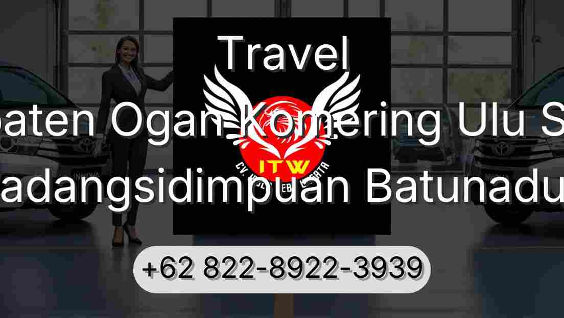 Travel Kabupaten Ogan Komering Ulu Selatan Padangsidimpuan Batunadua