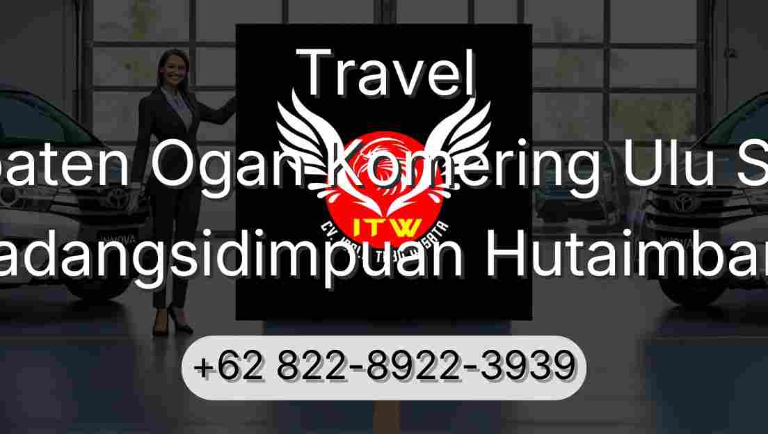 Travel Kabupaten Ogan Komering Ulu Selatan Padangsidimpuan Hutaimbaru