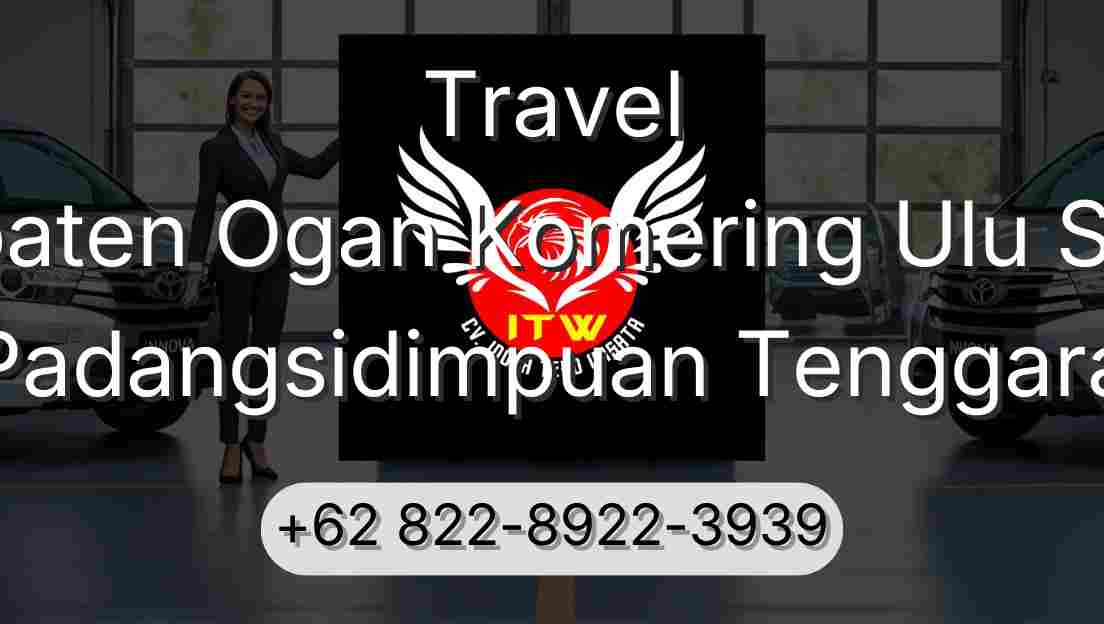 Travel Kabupaten Ogan Komering Ulu Selatan Padangsidimpuan Tenggara