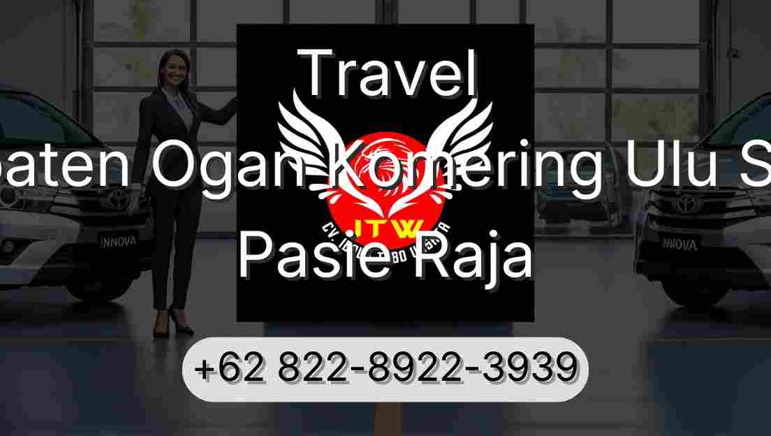 Travel Kabupaten Ogan Komering Ulu Selatan Pasie Raja