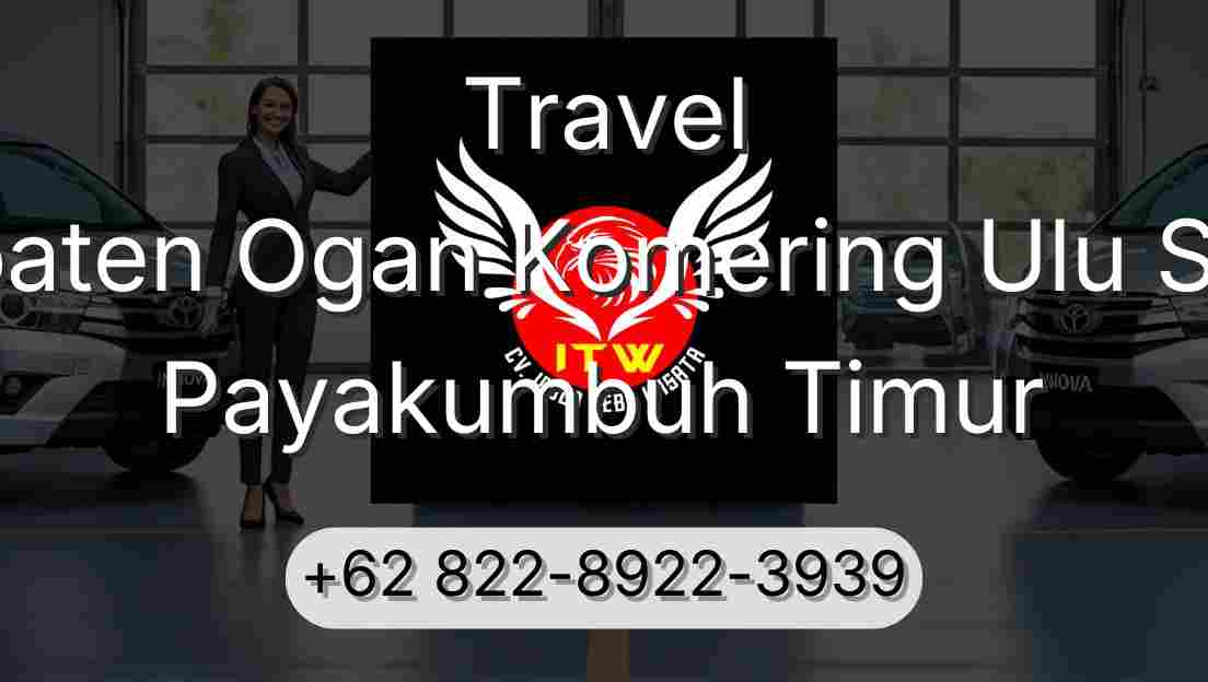 Travel Kabupaten Ogan Komering Ulu Selatan Payakumbuh Timur