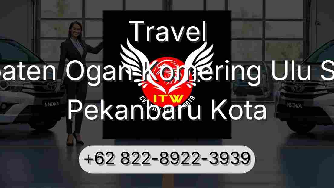 Travel Kabupaten Ogan Komering Ulu Selatan Pekanbaru Kota