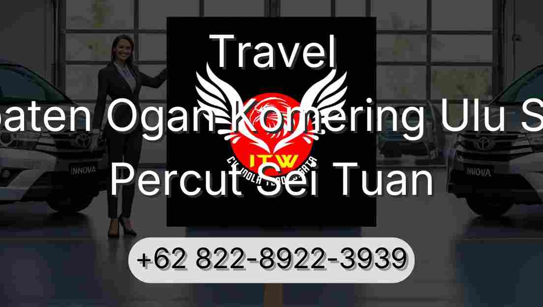 Travel Kabupaten Ogan Komering Ulu Selatan Percut Sei Tuan
