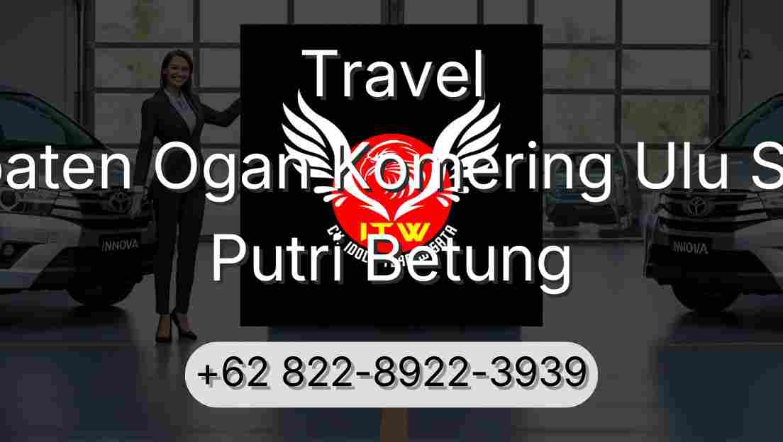 Travel Kabupaten Ogan Komering Ulu Selatan Putri Betung