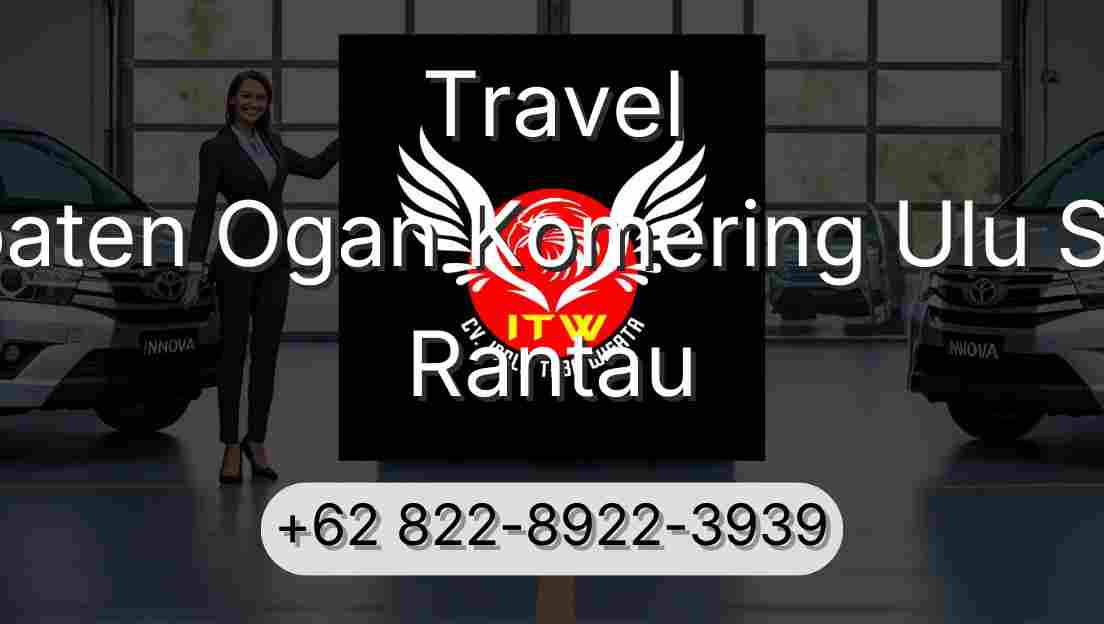 Travel Kabupaten Ogan Komering Ulu Selatan Rantau