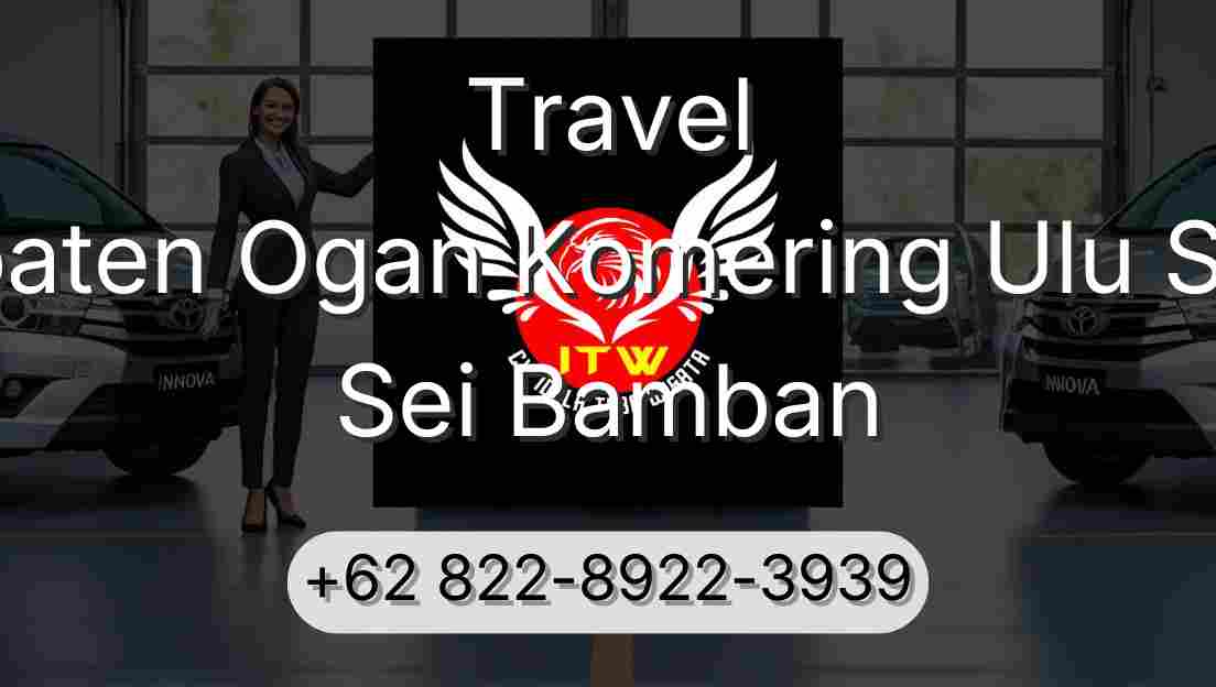 Travel Kabupaten Ogan Komering Ulu Selatan Sei Bamban