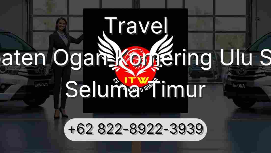 Travel Kabupaten Ogan Komering Ulu Selatan Seluma Timur