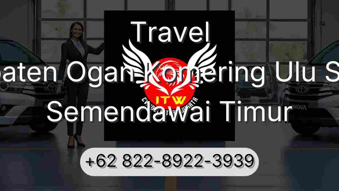 Travel Kabupaten Ogan Komering Ulu Selatan Semendawai Timur