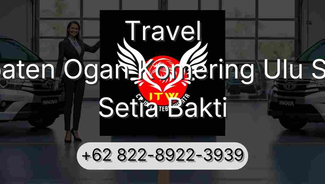 Travel Kabupaten Ogan Komering Ulu Selatan Setia Bakti