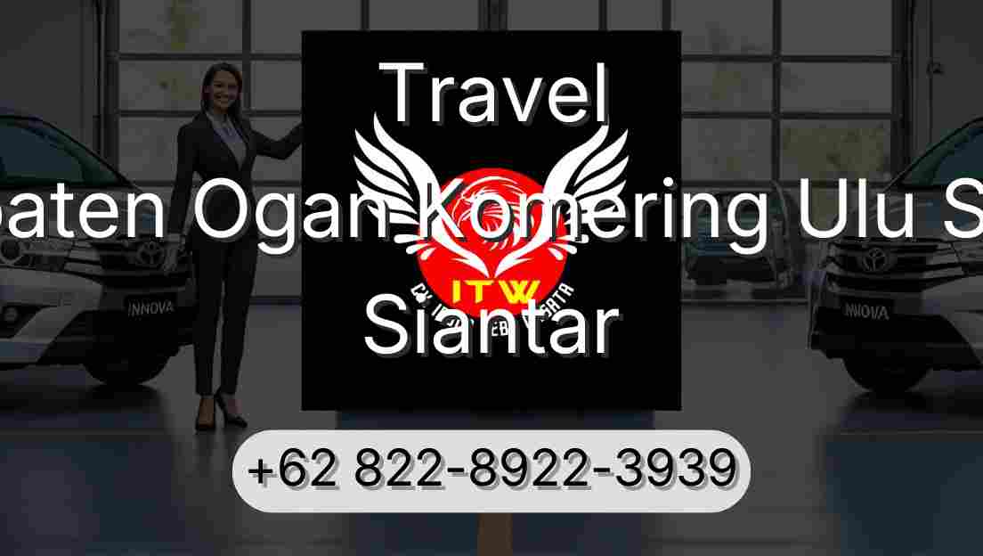 Travel Kabupaten Ogan Komering Ulu Selatan Siantar
