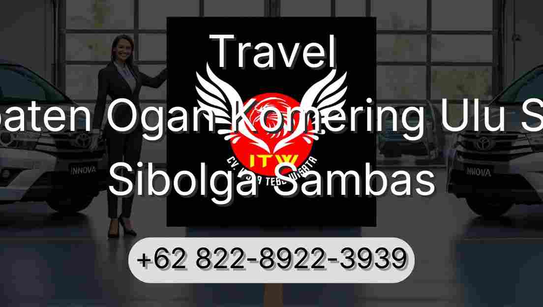 Travel Kabupaten Ogan Komering Ulu Selatan Sibolga Sambas