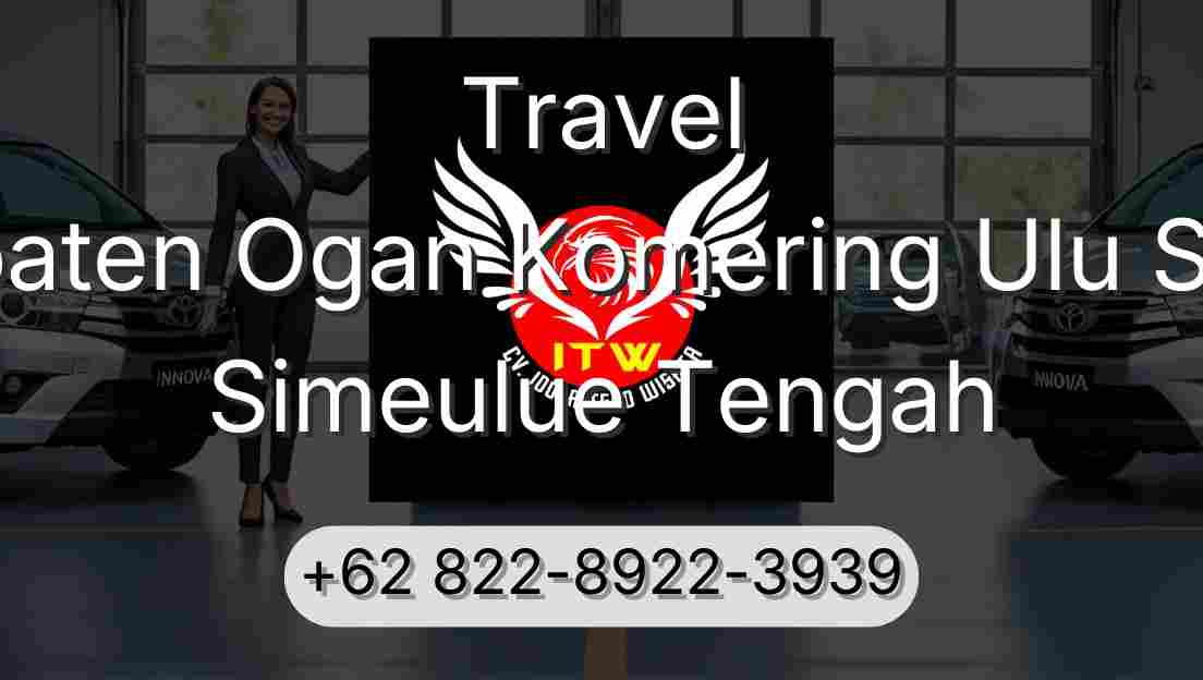 Travel Kabupaten Ogan Komering Ulu Selatan Simeulue Tengah