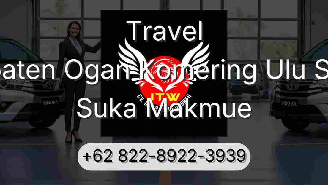 Travel Kabupaten Ogan Komering Ulu Selatan Suka Makmue