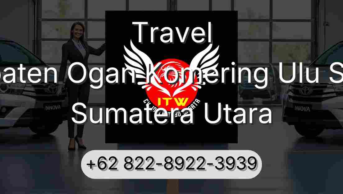 Travel Kabupaten Ogan Komering Ulu Selatan Sumatera Utara