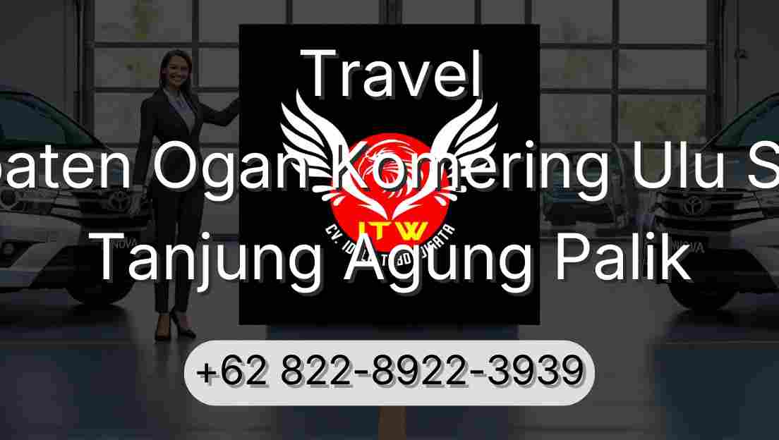 Travel Kabupaten Ogan Komering Ulu Selatan Tanjung Agung Palik