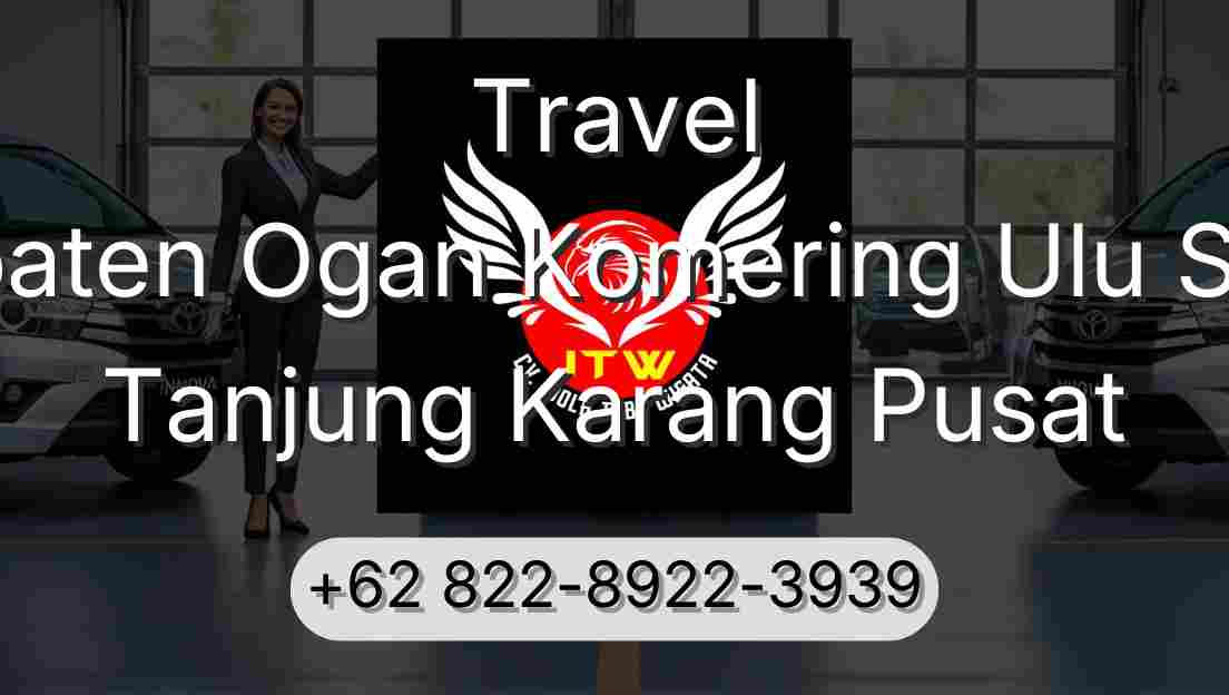 Travel Kabupaten Ogan Komering Ulu Selatan Tanjung Karang Pusat