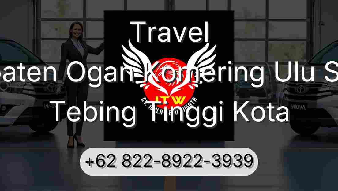 Travel Kabupaten Ogan Komering Ulu Selatan Tebing Tinggi Kota