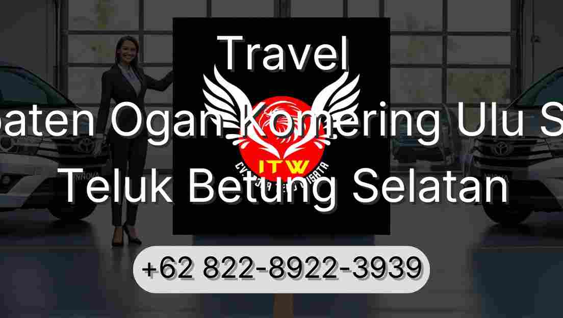 Travel Kabupaten Ogan Komering Ulu Selatan Teluk Betung Selatan