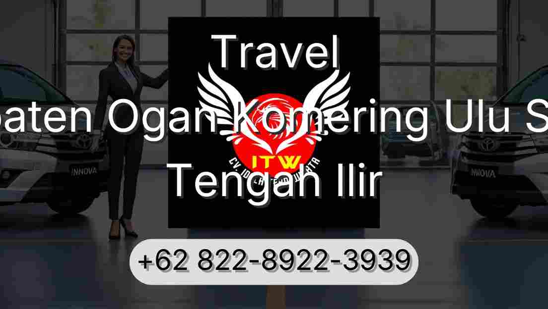 Travel Kabupaten Ogan Komering Ulu Selatan Tengah Ilir