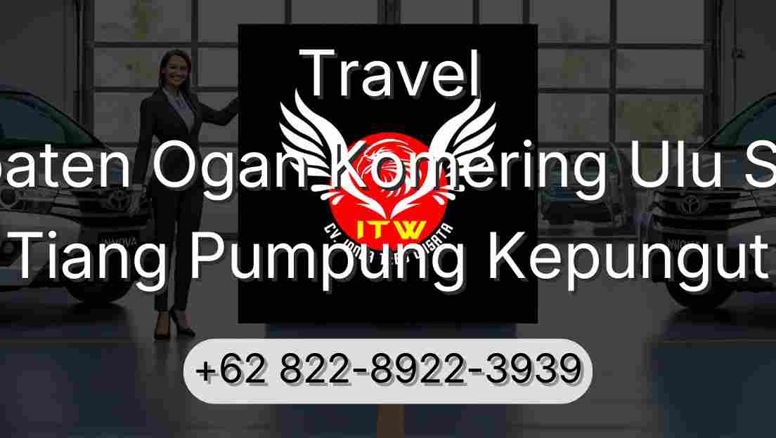 Travel Kabupaten Ogan Komering Ulu Selatan Tiang Pumpung Kepungut