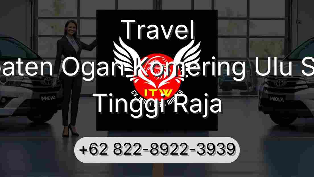 Travel Kabupaten Ogan Komering Ulu Selatan Tinggi Raja