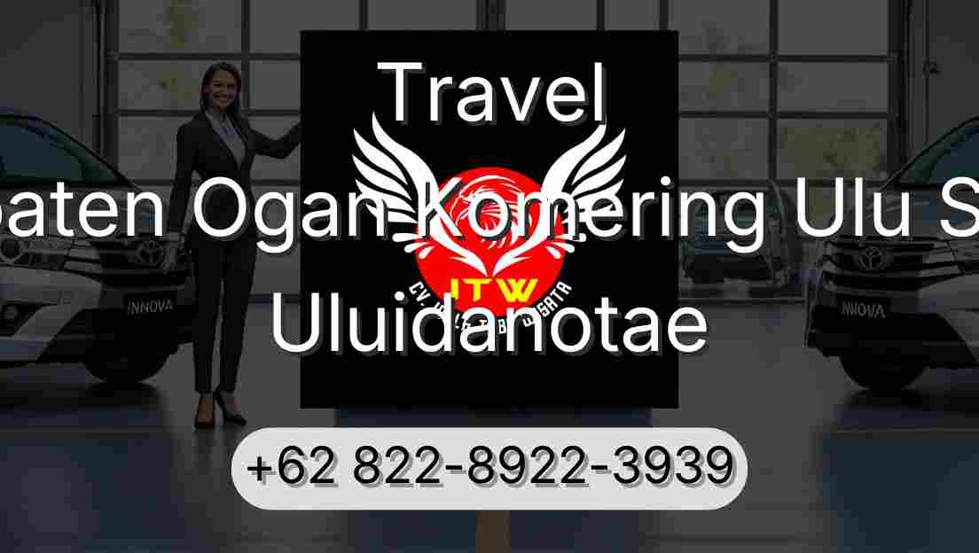 Travel Kabupaten Ogan Komering Ulu Selatan Uluidanotae