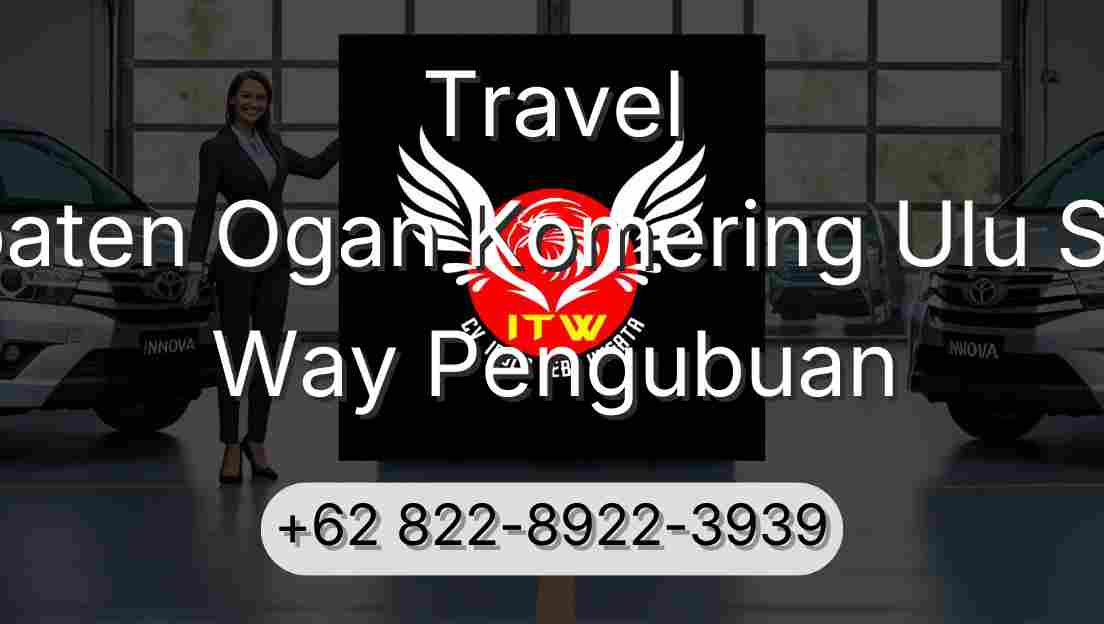 Travel Kabupaten Ogan Komering Ulu Selatan Way Pengubuan